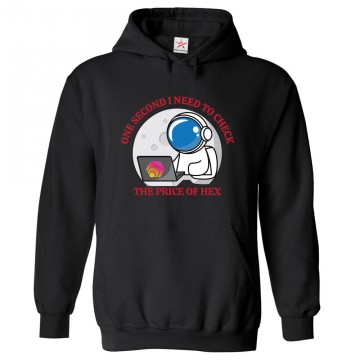 One Second I Need To Check The Price Of Hex Classic Unisex Kids and Adults Pullover Hoodie For Workholics						 									 									